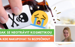 jak se neotrávit kosmetikou?